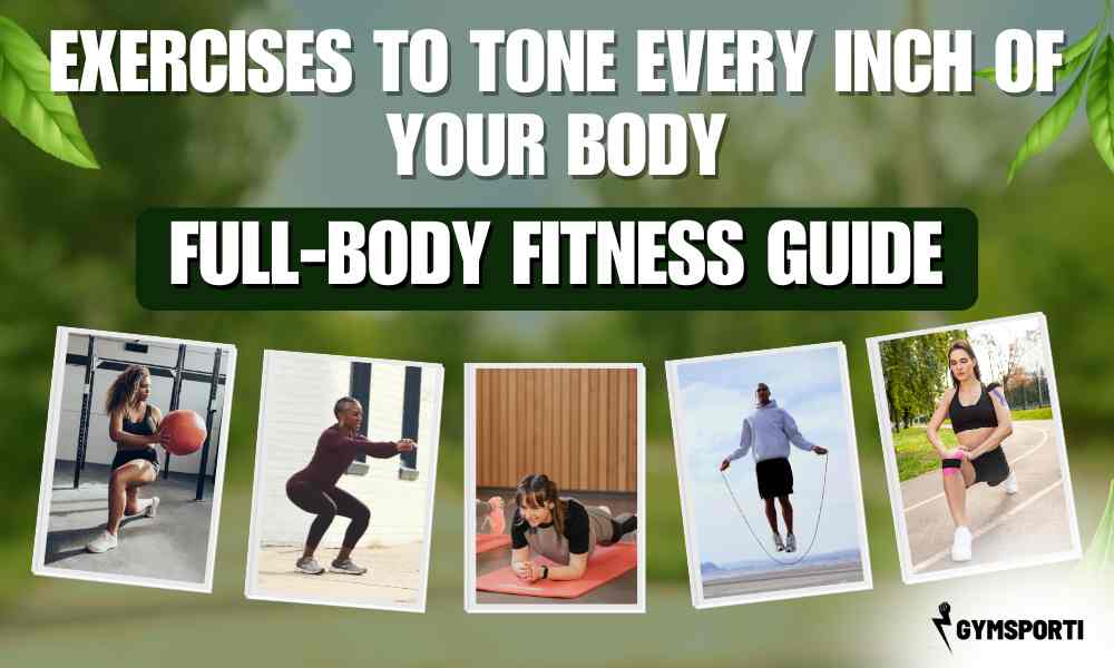 Discover the best exercises to tone every inch of your body. Sculpt muscles, burn fat, and boost strength with this full-body workout routine. exercises to tone every inch of your body